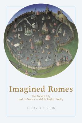 Full size book cover of Imagined Romes: The Ancient City and Its Stories in Middle English Poetry}