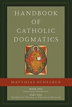 Handbook of Catholic Dogmatics 1.1