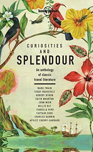 Full size book cover of Lonely Planet Curiosities and Splendour: An anthology of classic travel literature}