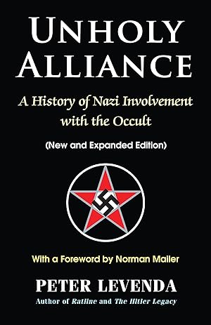 Unholy Alliance: A History of Nazi Involvement with the Occult