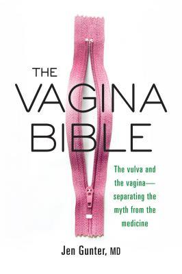 The Vagina Bible: The Vulva and the Vagina—Separating the Myth from the Medicine