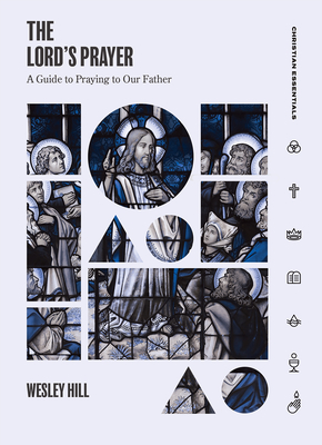 Book cover of The Lord's Prayer: A Guide to Praying to Our Father}