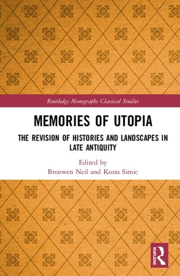 Full size book cover of Memories of Utopia: The Revision of Histories and Landscapes in Late Antiquity}