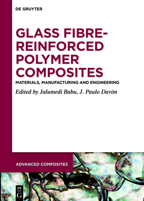 Glass Fibre-Reinforced Polymer Composites: Materials, Manufacturing and Engineering