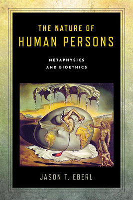 Full size book cover of The Nature of Human Persons: Metaphysics and Bioethics}