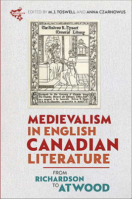 Full size book cover of English Medievalism in Canada: From Richardson to Atwood}