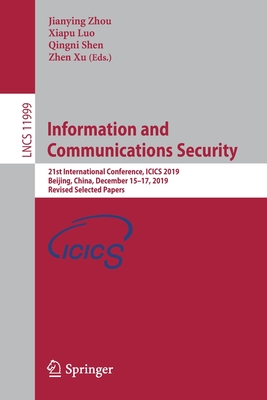 Full size book cover of Information and Communications Security: 21st International Conference, ICICS 2019, Beijing, China, December 15–17, 2019, Revised Selected Papers}