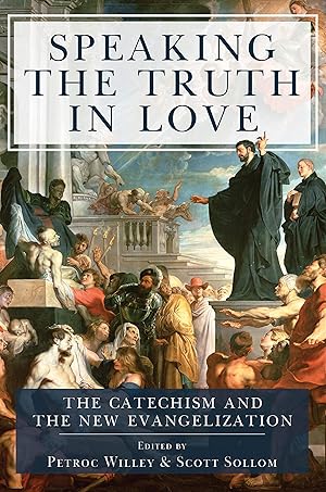 Book cover of Speaking the Truth in Love: The Catechism and the New Evangelization}