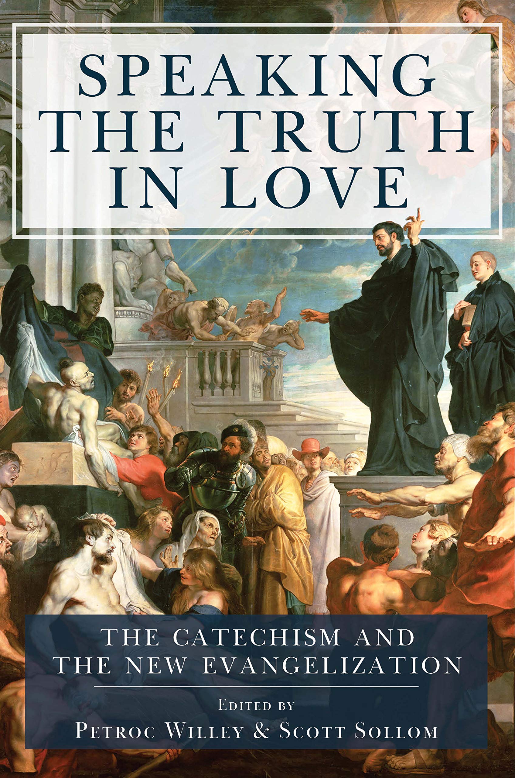 Full size book cover of Speaking the Truth in Love: The Catechism and the New Evangelization}