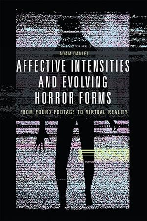 Affective Intensities and Evolving Horror Forms: From Found Footage to Virtual Reality