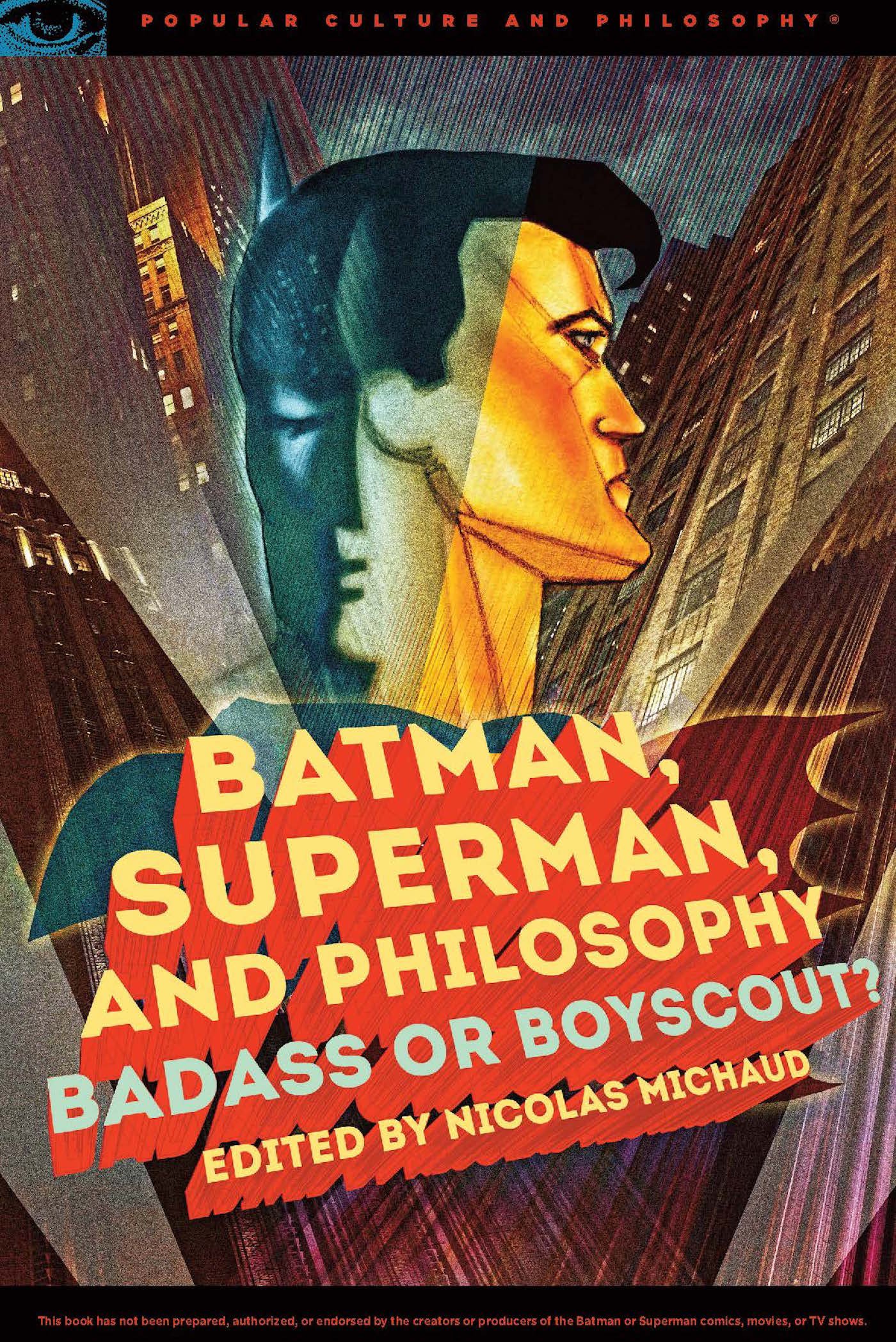 Full size book cover of Batman, Superman, and Philosophy: Badass or Boyscout?}