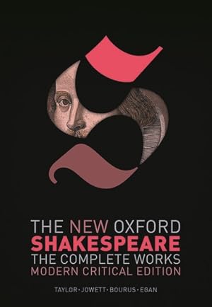 The New Oxford Shakespeare: Complete Set: Modern Critical Edition, Critical Reference Edition, Authorship Companion