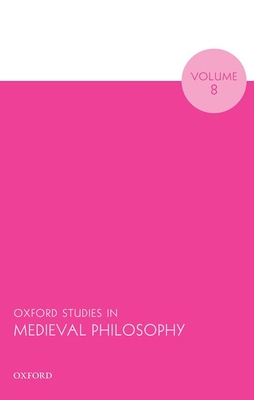 Full size book cover of Oxford Studies in Medieval Philosophy Volume 8}