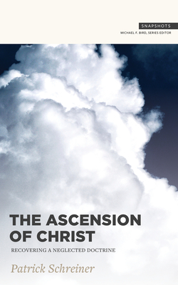 Book cover of The Ascension of Christ: Recovering a Neglected Doctrine}