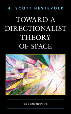 Book cover of Toward a Directionalist Theory of Space: On Going Nowhere}