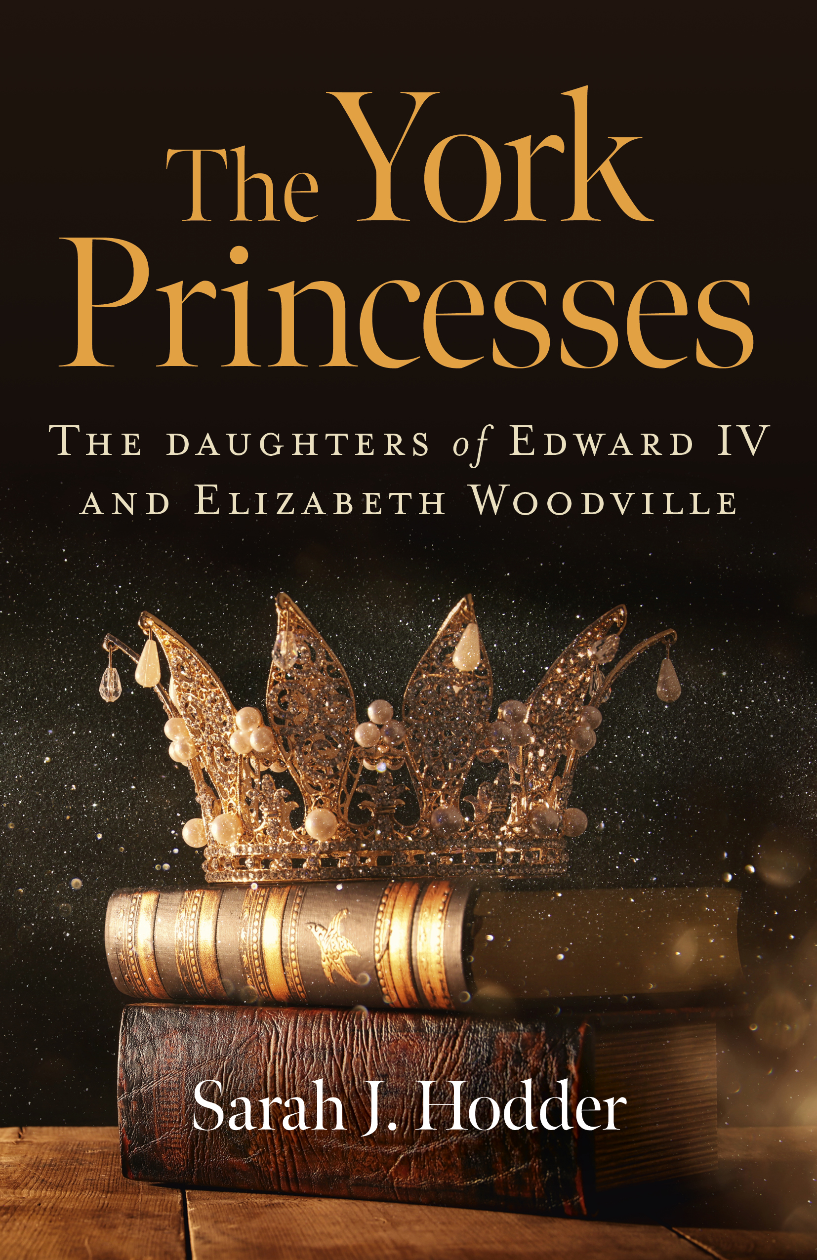 Full size book cover of The York Princesses - The Daughters of Edward IV and Elizabeth Woodville}