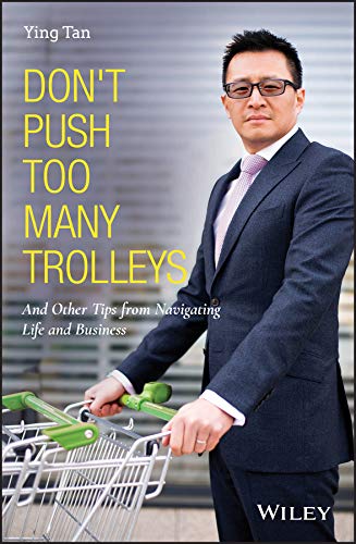 Full size book cover of Don't Push Too Many Trolleys: And Other Tips from Navigating Life and Business}