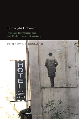 Full size book cover of Burroughs Unbound: William S. Burroughs and the Performance of Writing}