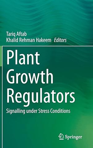 Plant Growth Regulators: Signalling under Stress Conditions