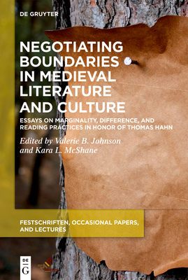 Full size book cover of Negotiating Boundaries in Medieval Literature and Culture: Essays on Marginality, Difference, and Reading Practices in Honor of Thomas Hahn}