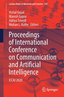 Proceedings of International Conference on Communication and Artificial Intelligence: ICCAI 2020