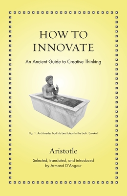 Full size book cover of How to Innovate: An Ancient Guide to Creative Thinking}