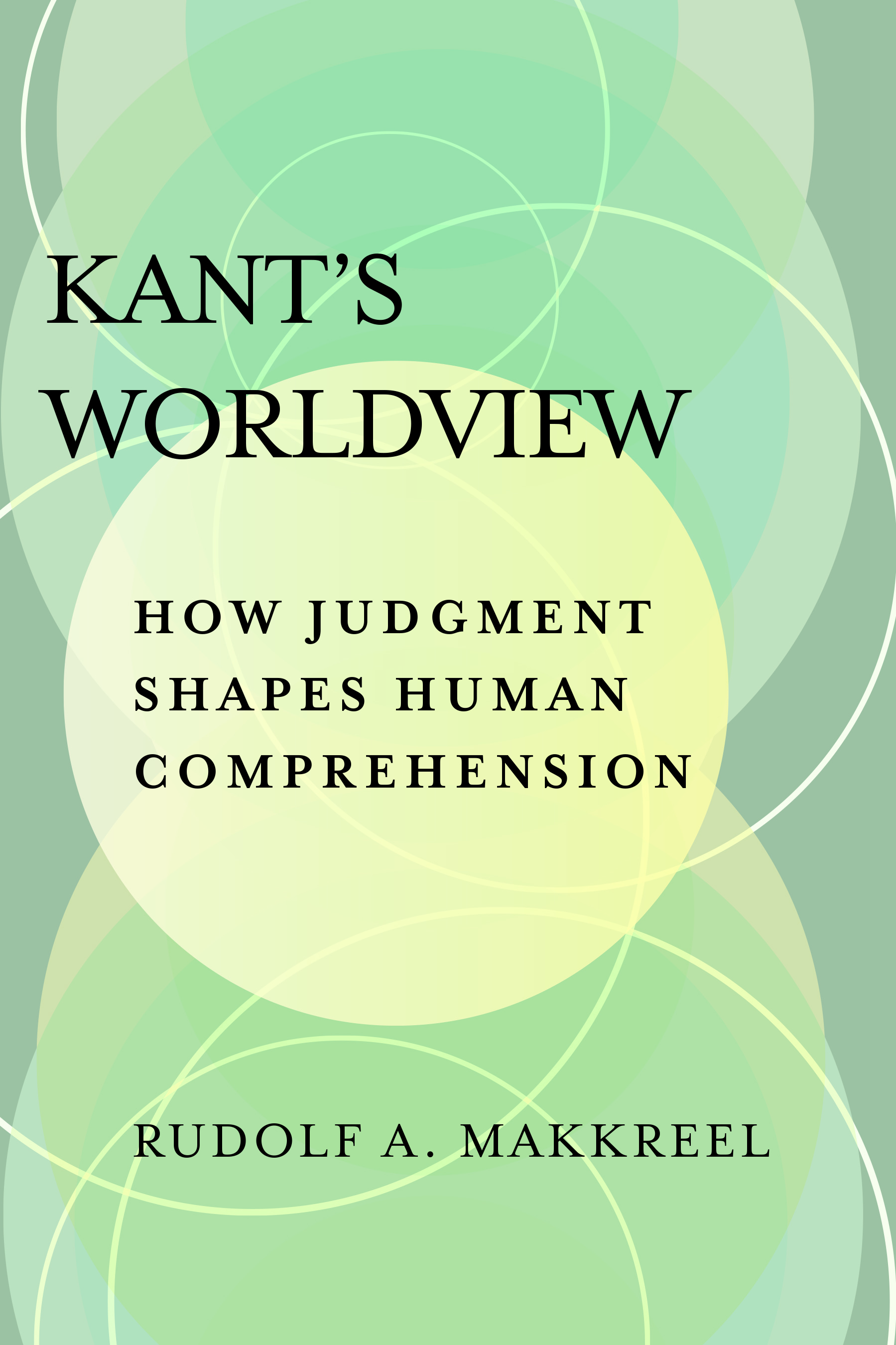 Full size book cover of Kant's Worldview: How Judgment Shapes Human Comprehension}