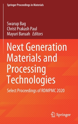 Full size book cover of Next Generation Materials and Processing Technologies: Select Proceedings of RDMPMC 2020}