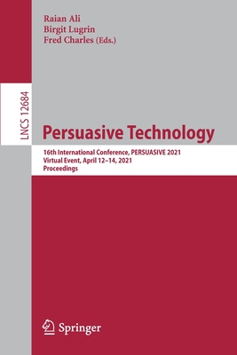 Full size book cover of Persuasive Technology: 16th International Conference, PERSUASIVE 2021, Virtual Event, April 12–14, 2021, Proceedings}