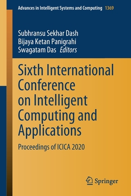 Full size book cover of Sixth International Conference on Intelligent Computing and Applications: Proceedings of ICICA 2020}