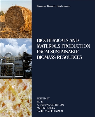 Full size book cover of Biomass, Biofuels, Biochemicals: Biochemicals and Materials Production from Sustainable Biomass Resources}