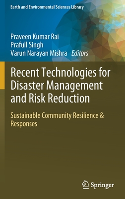 Full size book cover of Recent Technologies for Disaster Management and Risk Reduction: Sustainable Community Resilience & Responses}