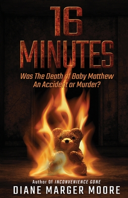 Book cover of 16 MINUTES: Was The Death of Baby Matthew An Accident or Murder?}