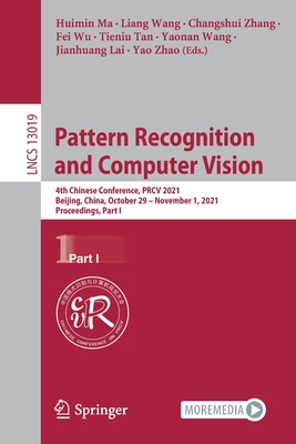 Pattern Recognition and Computer Vision: 4th Chinese Conference, PRCV 2021, Beijing, China, October 29 – November 1, 2021, Proceedings, Part I