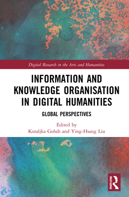 Full size book cover of Information and Knowledge Organisation in Digital Humanities}