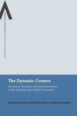 Full size book cover of Dynamic Cosmos, The: Movement, Paradox, and Experimentation in the Anthropology of Spirit Possession}