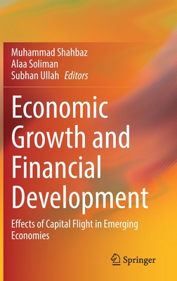 Economic Growth and Financial Development: Effects of Capital Flight in Emerging Economies