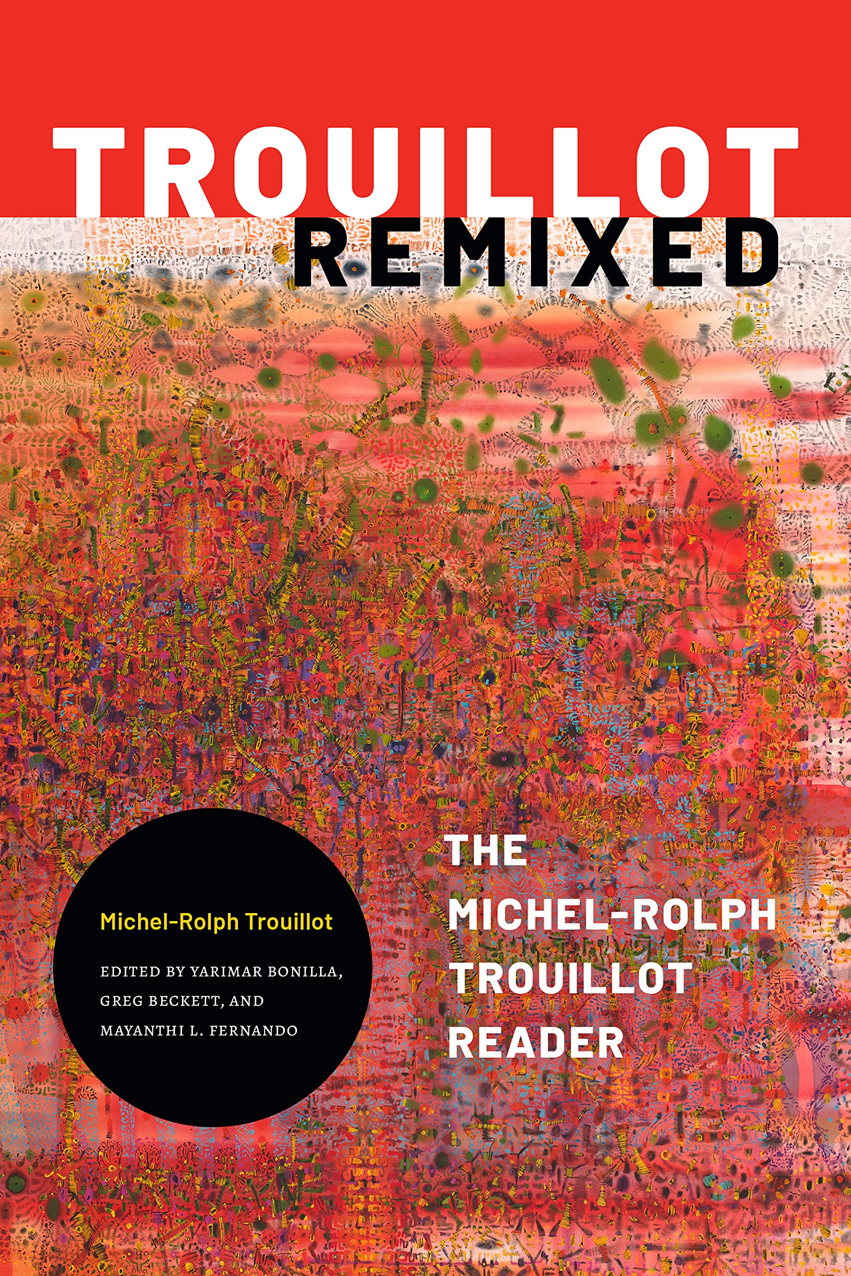 Full size book cover of Trouillot Remixed: The Michel-Rolph Trouillot Reader}