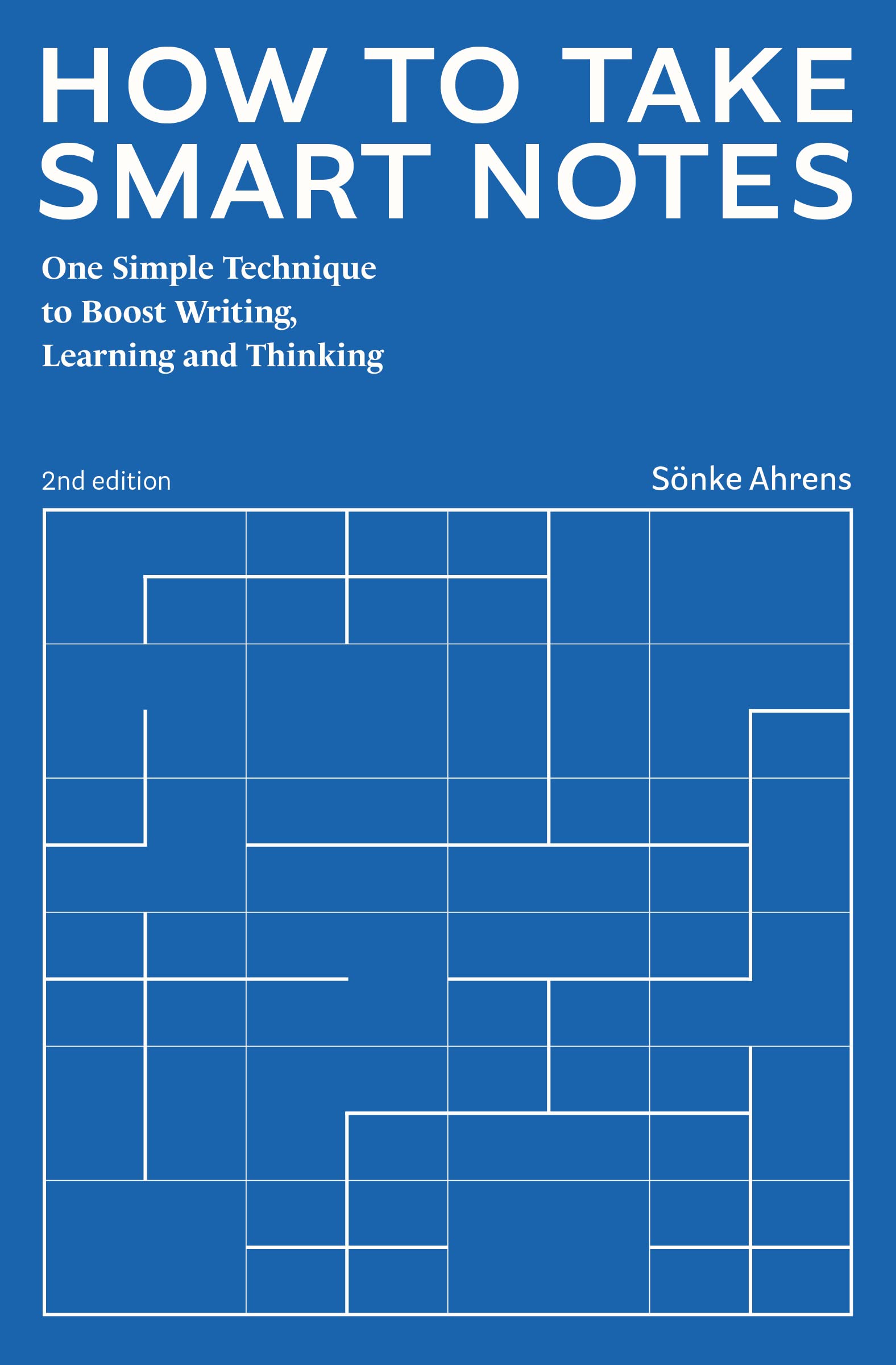 How to Take Smart Notes: One Simple Technique to Boost Writing, Learning and Thinking