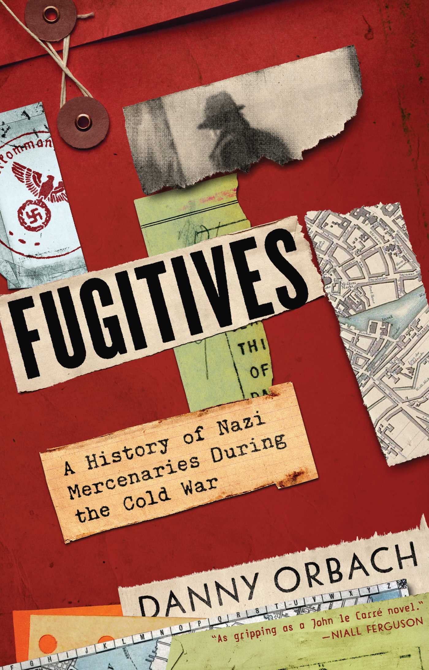 Full size book cover of Fugitives: A History of Nazi Mercenaries During the Cold War}