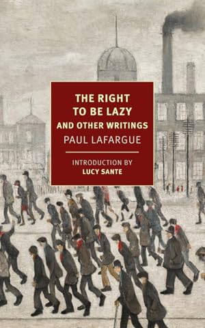 The Right To Be Lazy and Other Writings