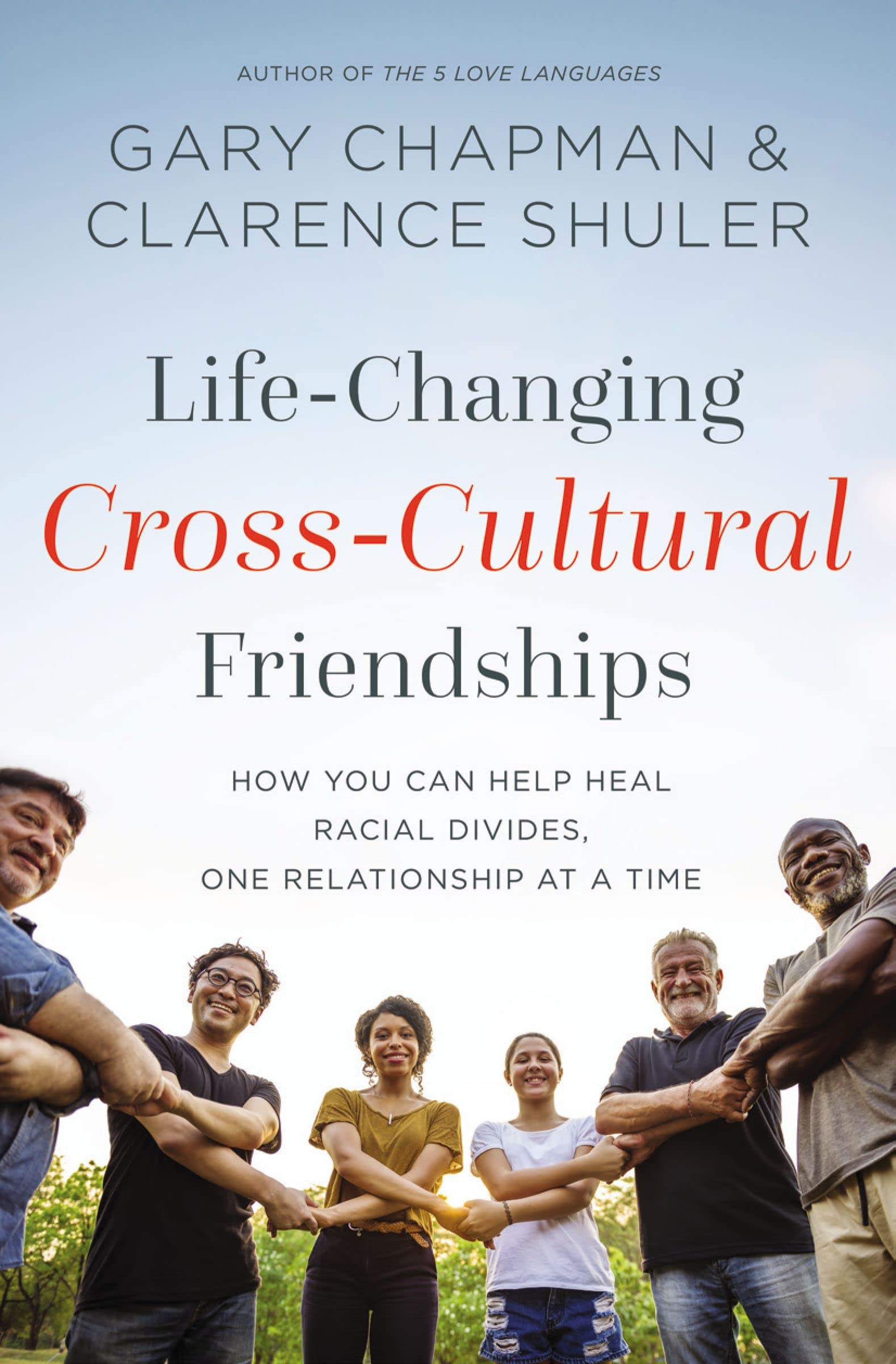 Full size book cover of Life-Changing Cross-Cultural Friendships: How You Can Help Heal Racial Divides, One Relationship at a Time}