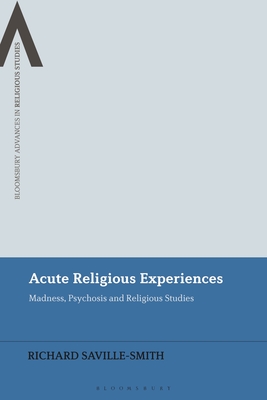 Full size book cover of Acute Religious Experiences: Madness, Psychosis and Religious Studies}