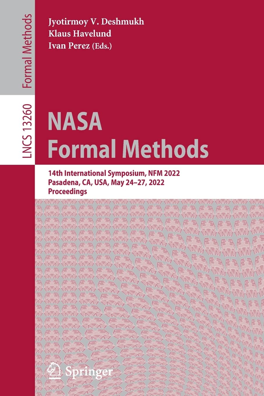 Full size book cover of NASA Formal Methods: 14th International Symposium, NFM 2022, Pasadena, CA, USA, May 24–27, 2022, Proceedings}