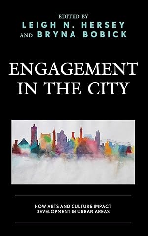 Engagement in the City: How Arts and Culture Impact Development in Urban Areas