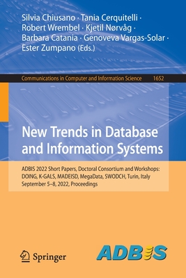 New Trends in Database and Information Systems: ADBIS 2022 Short Papers, Doctoral Consortium and Workshops: DOING, K-GALS, MADEISD, MegaData, SWODCH, ... in Computer and Information Science, 1652)