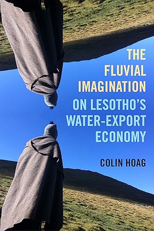 Book cover of The Fluvial Imagination: On Lesotho's Water-Export Economy}