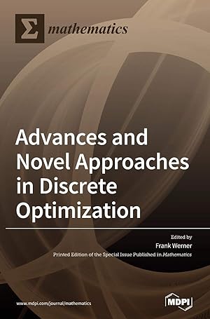 Advances and Novel Approaches in Discrete Optimization