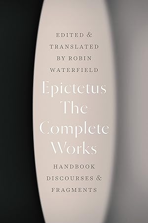 The Complete Works: Handbook, Discourses, & Fragments