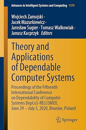 Theory and Applications of Dependable Computer Systems: Proceedings of the Fifteenth International Conference on Dependability of Computer Systems ... in Intelligent Systems and Computing, 1173)